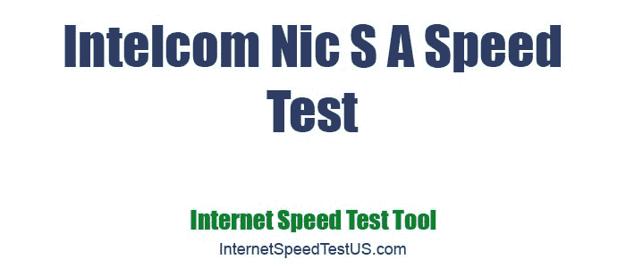 Intelcom Nic S A Speed Test