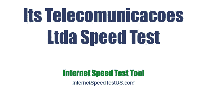 Its Telecomunicacoes Ltda Speed Test