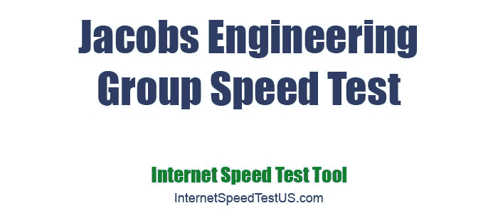 Jacobs Engineering Group Speed Test