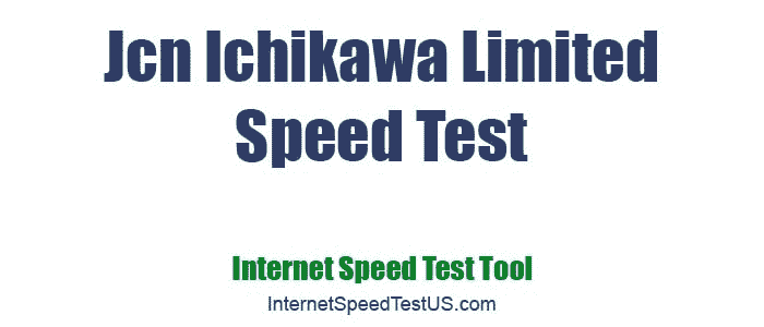 Jcn Ichikawa Limited Speed Test