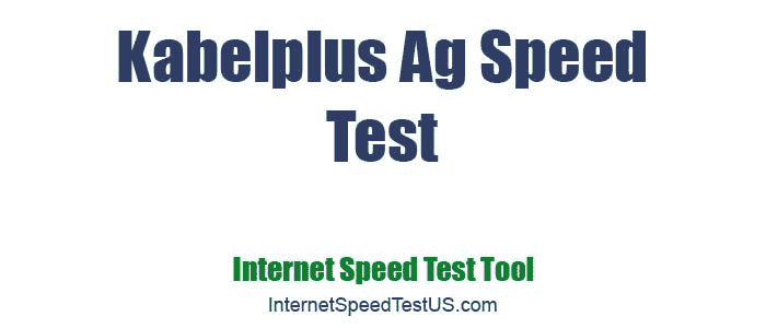 Kabelplus Ag Speed Test
