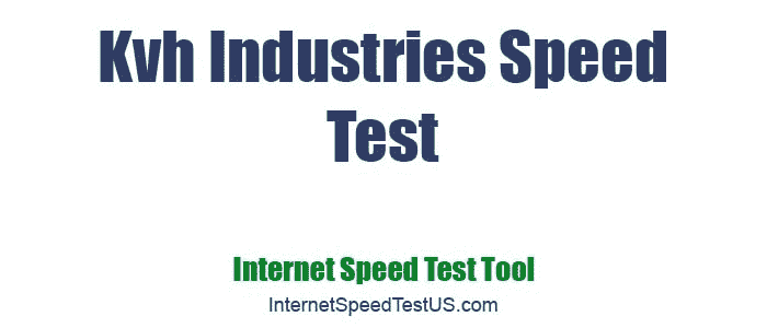 Kvh Industries Speed Test