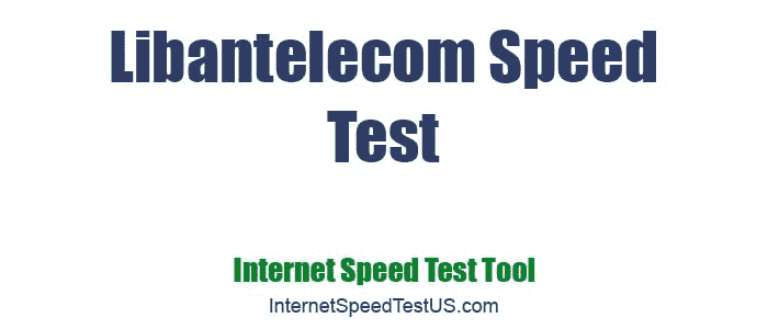 Libantelecom Speed Test