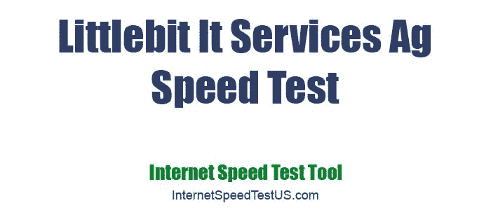 Littlebit It Services Ag Speed Test