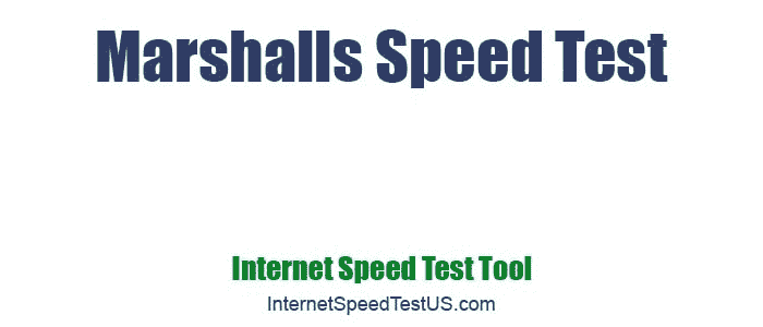 Marshalls Speed Test