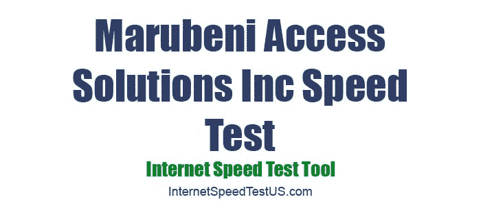 Marubeni Access Solutions Inc Speed Test