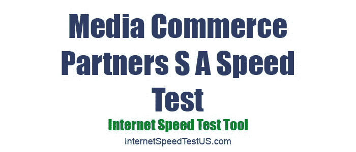 Media Commerce Partners S A Speed Test