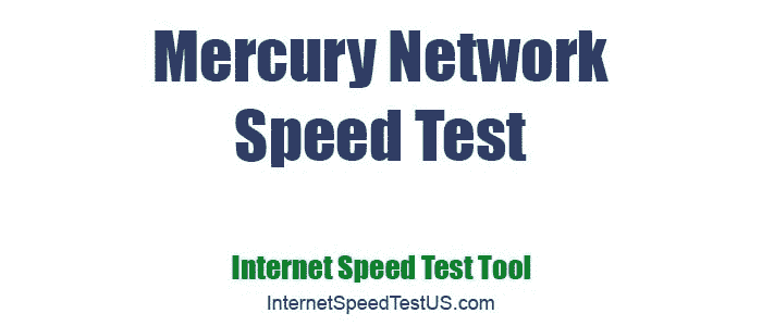 Mercury Network Speed Test