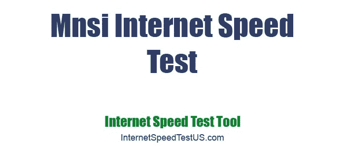 Mnsi Internet Speed Test