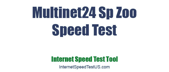 Multinet24 Sp Zoo Speed Test