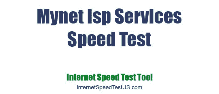 Mynet Isp Services Speed Test