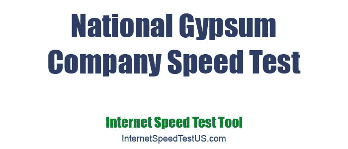 National Gypsum Company Speed Test