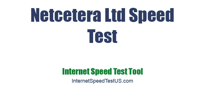 Netcetera Ltd Speed Test