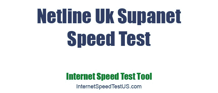 Netline Uk Supanet Speed Test