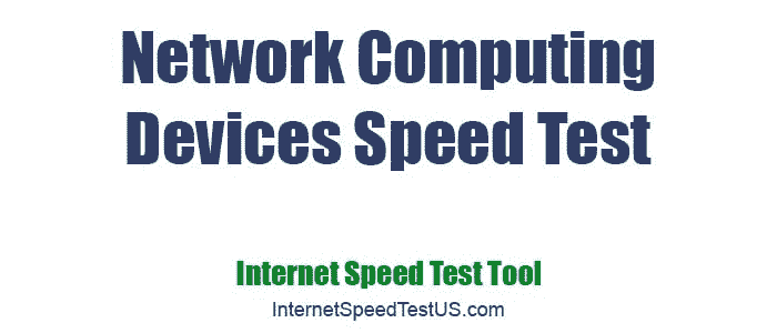 Network Computing Devices Speed Test