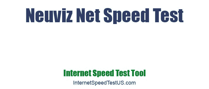 Neuviz Net Speed Test