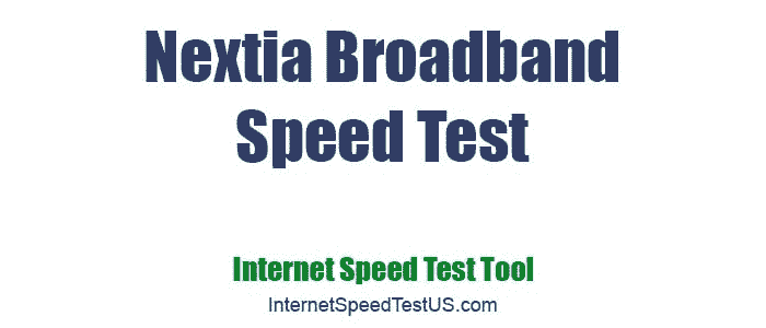 Nextia Broadband Speed Test