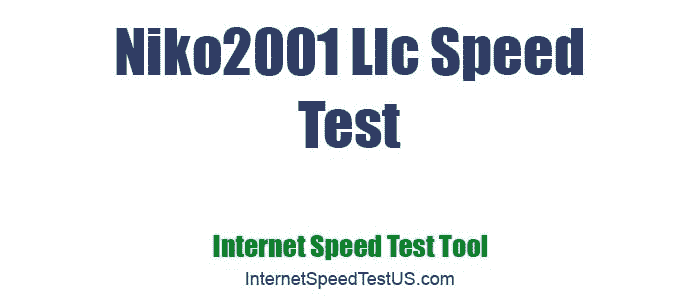 Niko2001 Llc Speed Test