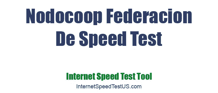 Nodocoop Federacion De Speed Test