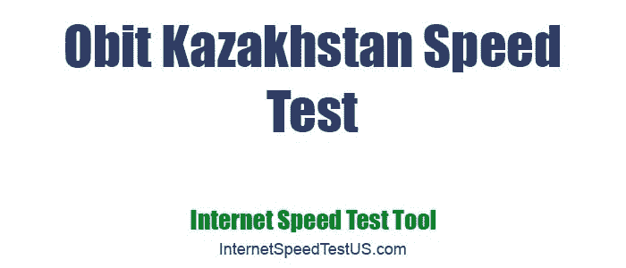 Obit Kazakhstan Speed Test
