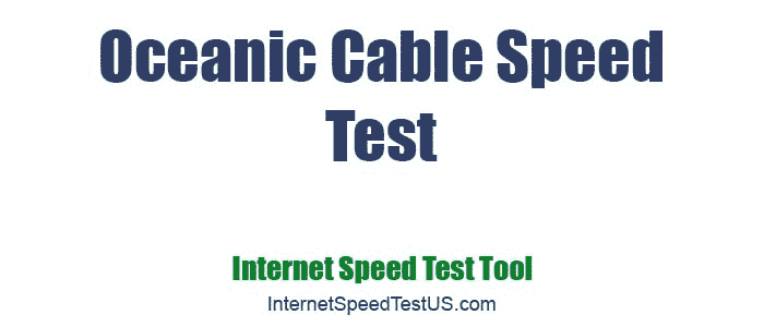 Oceanic Cable Speed Test