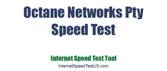 Octane Networks Pty Speed Test