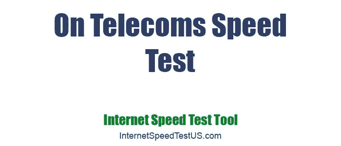 On Telecoms Speed Test