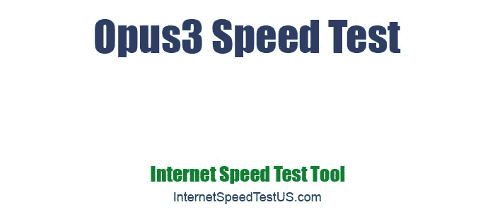 Opus3 Speed Test