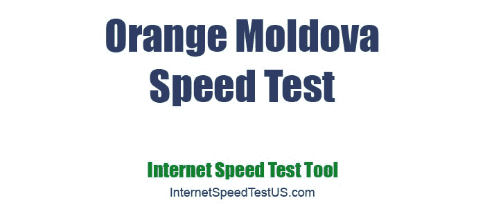 Orange Moldova Speed Test