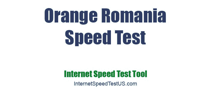 Orange Romania Speed Test