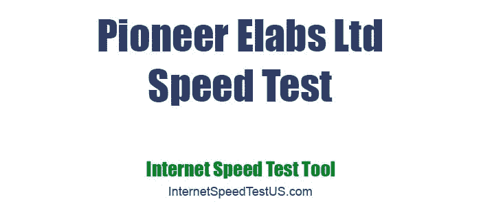 Pioneer Elabs Ltd Speed Test