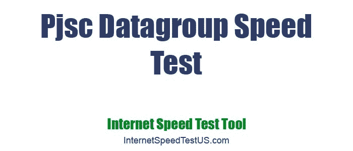 Pjsc Datagroup Speed Test