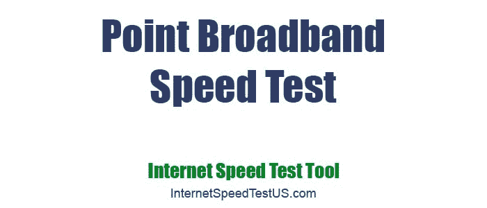 Point Broadband Speed Test