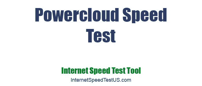 Powercloud Speed Test