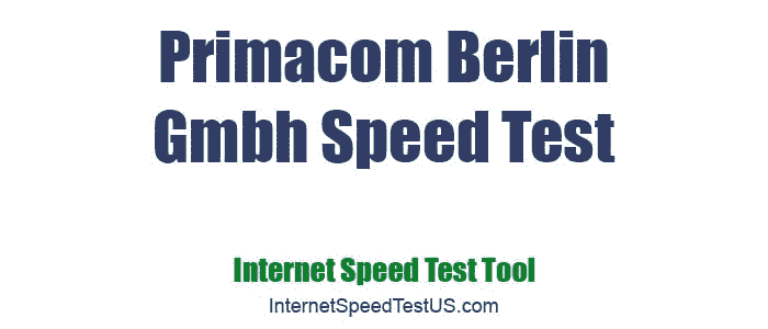 Primacom Berlin Gmbh Speed Test