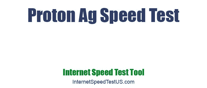 Proton Ag Speed Test