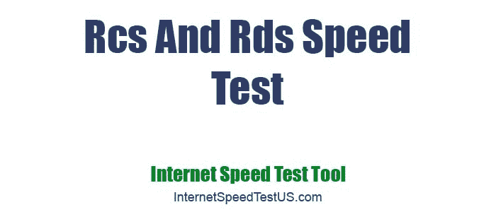 Rcs And Rds Speed Test