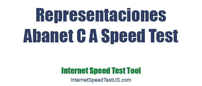 Representaciones Abanet C A Speed Test