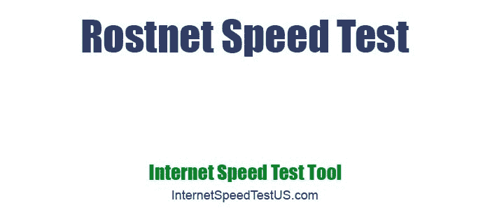 Rostnet Speed Test