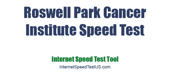 Roswell Park Cancer Institute Speed Test