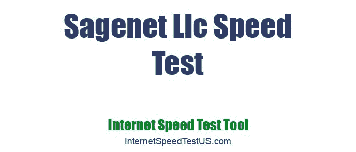 Sagenet Llc Speed Test