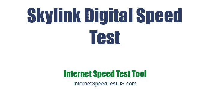 Skylink Digital Speed Test