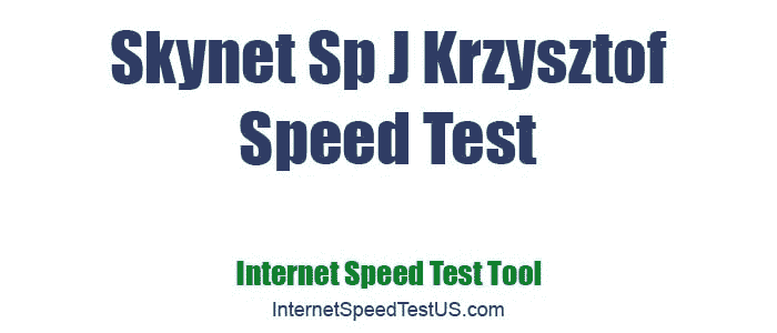 Skynet Sp J Krzysztof Speed Test
