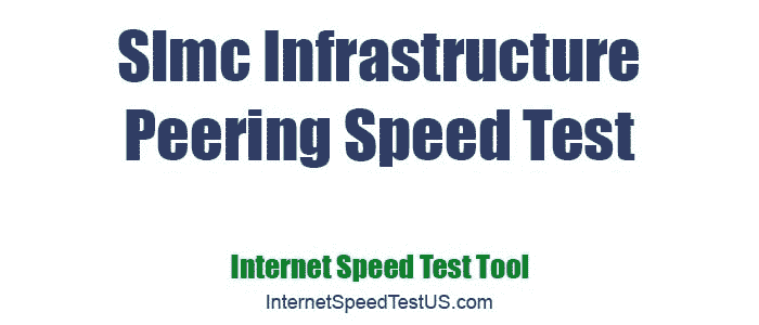 Slmc Infrastructure Peering Speed Test