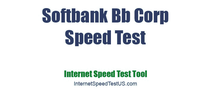 Softbank Bb Corp Speed Test