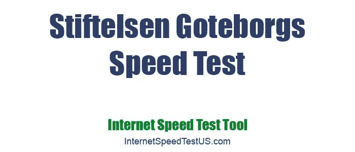 Stiftelsen Goteborgs Speed Test