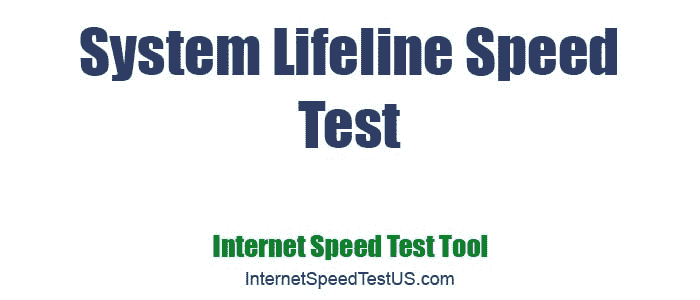 System Lifeline Speed Test