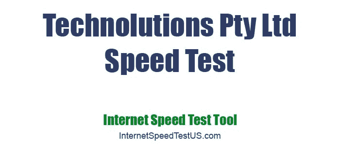 Technolutions Pty Ltd Speed Test