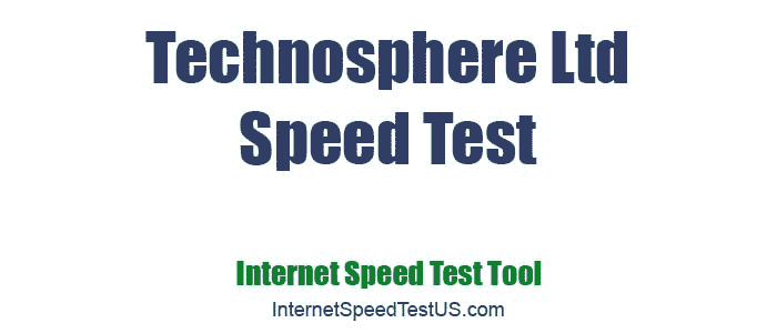 Technosphere Ltd Speed Test