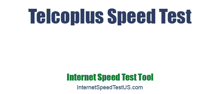 Telcoplus Speed Test